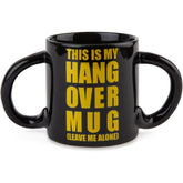 Hangover Coffee Mug Leave Me Alone!