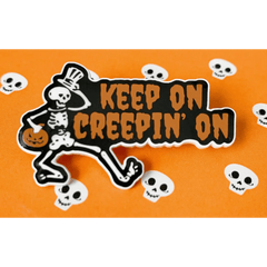 Keep On Creepin' On Skeleton Pin