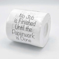 No Job is Finished Toilet Paper