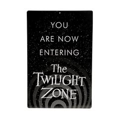 Entering Twilight Zone Metal Sign