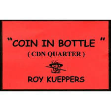 Roy Kueppers Coin in Bottle (CDN Quarters)