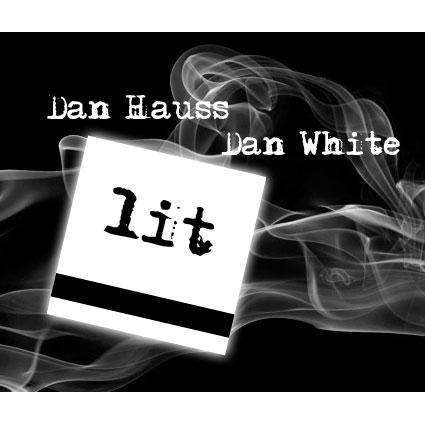 LIT (Gimmick & Online Instructions) by Dan Hauss & Dan White