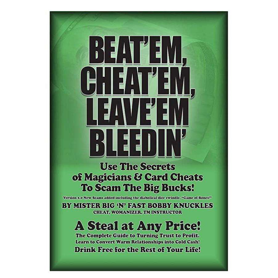 Beat 'Em, Cheat 'Em, Leave 'Em Bleedin' by Bobby Knuckles