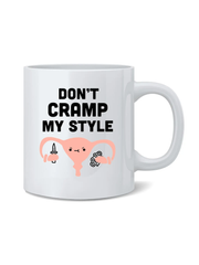 Don't Cramp My Style Coffee Mug