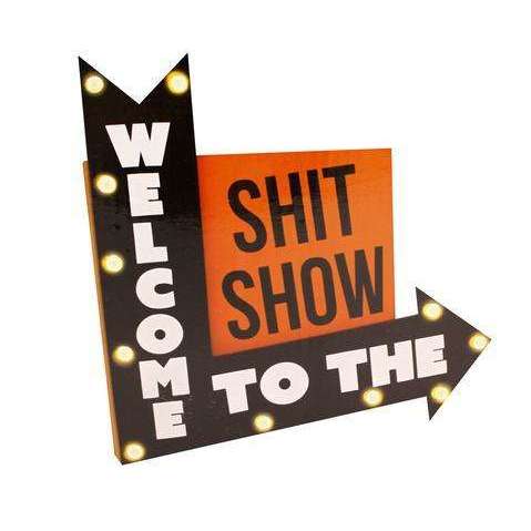 Welcome to Shit Show LED Sign